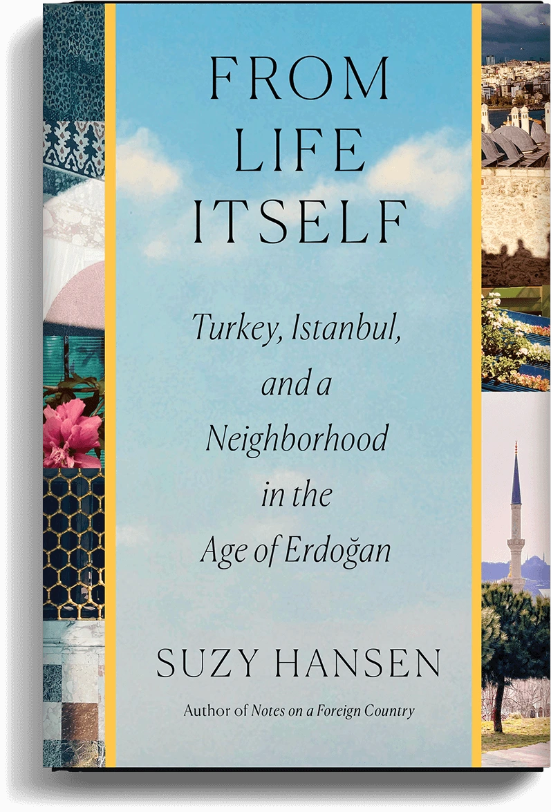 Image of Suzy Hansen's book "From Life Itself"